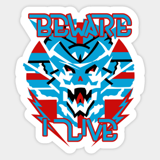 Beware I Live Sticker